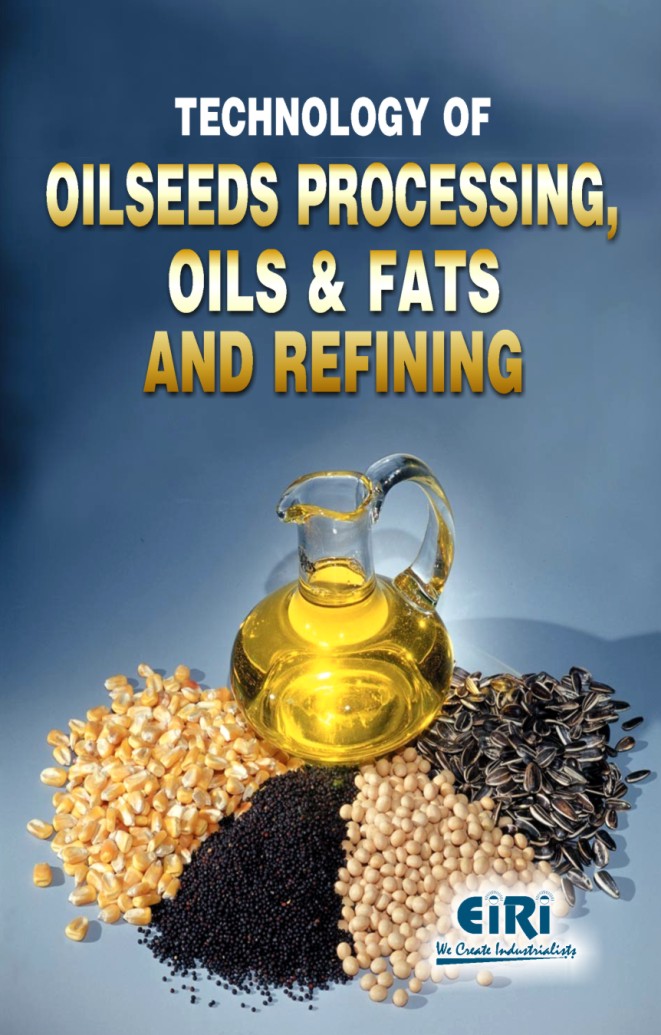 technology of oilseeds processing, oils &amp; fats and refining (hand book)