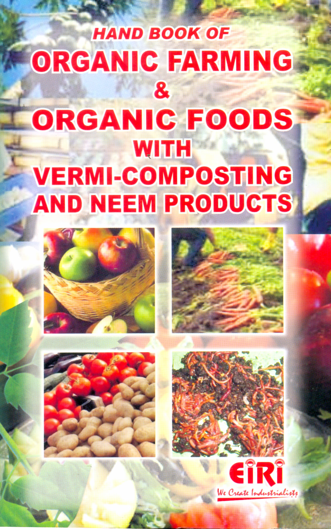 hand book of organic farming and organic foods with vermi composting & neem products 