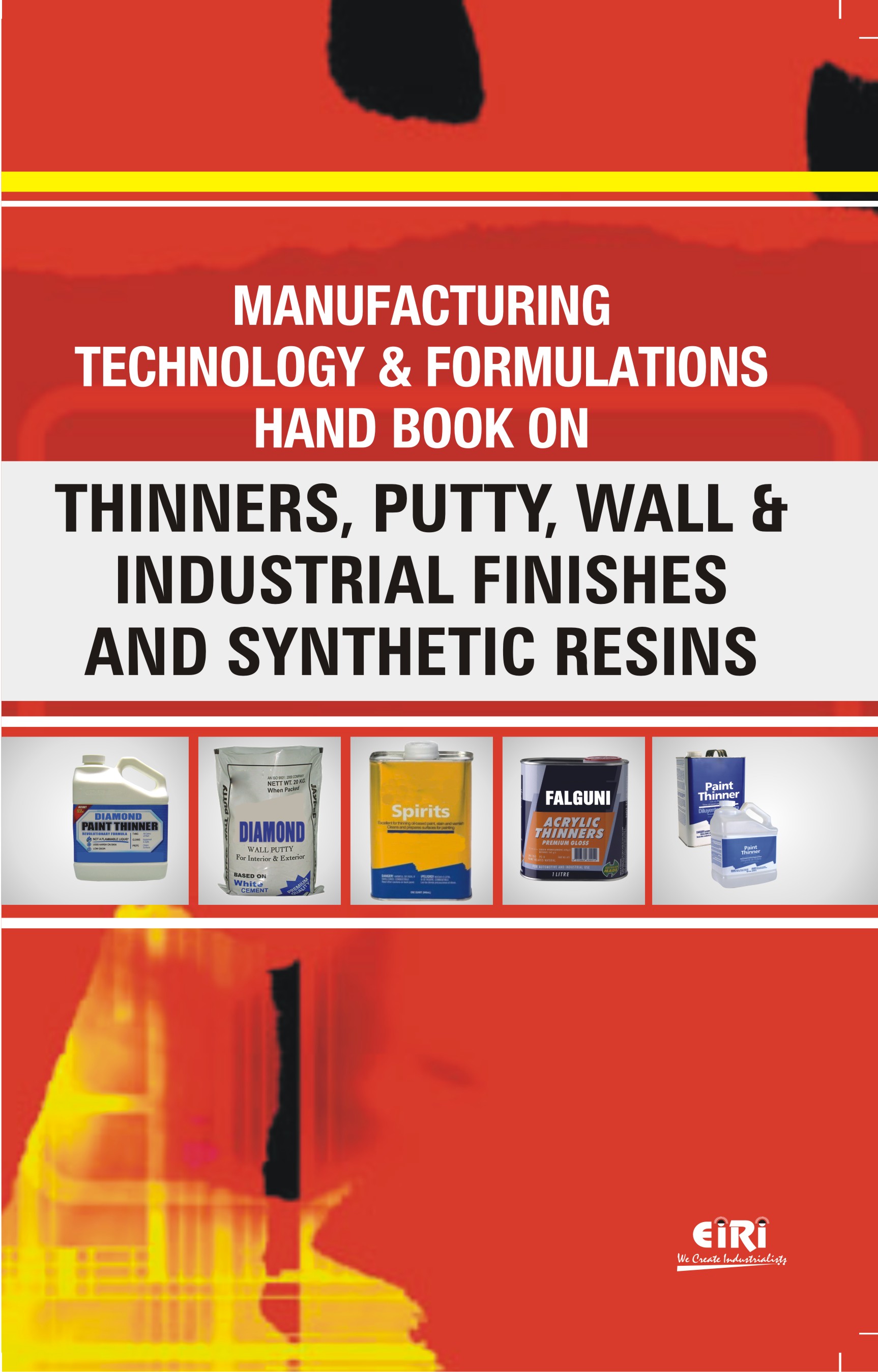 manufacturing technology & formulations hand book on thinners, putty, wall & industrial finishes and synthetic resins 