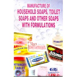 manufacture of household soaps, toilet soaps and other soaps with formulations (Hand Book)