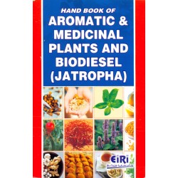 hand book of aromatic & medicinal plants and biodiesel (jatropha)