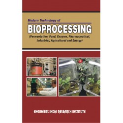 modern technology of bioprocessing (fermentation, food, enzyme, pharmaceutical,  industrial, agricultural and energy) (Hand Book)