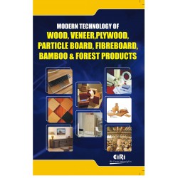 modern technology of wood, veneer, plywood, particle board, fibreboard, bamboo & forest products (hand book)
