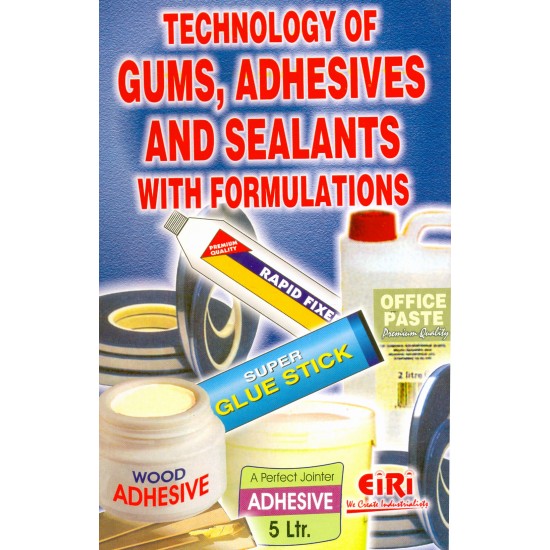 technology of gums, adhesives and sealants with formulations (hand book) technology of gums, adhesives and sealants with formulations (hand book)