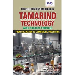 Complete Business Handbook on Tamarind Technology with Project Profiles (From Cultivation to Commercial Processing)