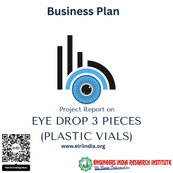 Detailed Project Report on eye drop 3 pieces (plastic vials)