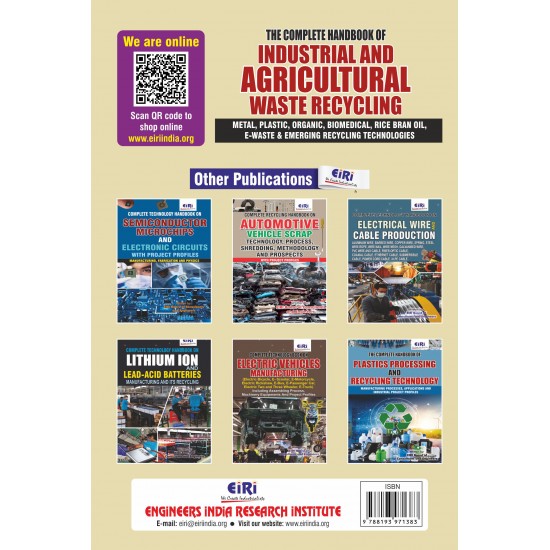 Complete Handbook of Industrial and Agricultural Waste Recycling (Metal, Plastic, Organic, Bio- medical, Rice Bran Oil, E-Waste & Emerging Recycling Technologies)