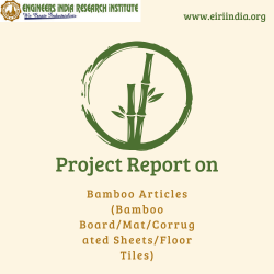 Project Report on Bamboo Articles  (bamboo board/mat/corrugated sheets/floor tiles) (45 Ton/Day  )