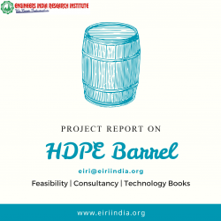 Detailed Project Report on hdpe barrels manufacturing
