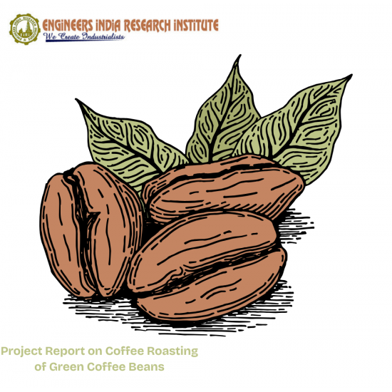Detailed Project Report on Coffee Roasting of Green Coffee Beans Detailed Project Report on Coffee Roasting of Green Coffee Beans