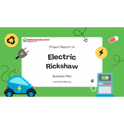 Detailed Project Report on Electric Rickshaw (50 Numbers Per Day)