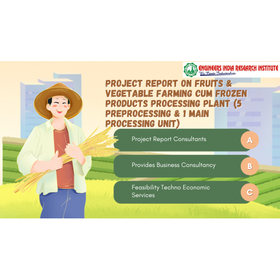 Fruits & Vegetable Farming cum Frozen Products Processing Plant (5 Preprocessing & 1 Main Processing Unit) Fruits & Vegetable Farming cum Frozen Products Processing Plant (5 Preprocessing & 1 Main Processing Unit)