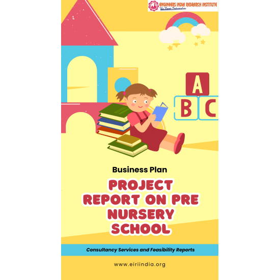Detailed Project Report on pre nursery school (play school) for 100 children