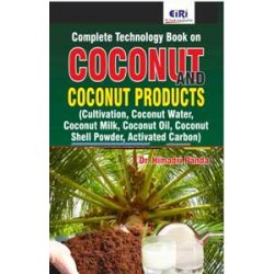 Complete Technology Book on Coconut and Coconut Products (Cultivation, Coconut Water, Coconut Milk, Coconut Oil, Coconut Shell Powder, Activated Carbon)