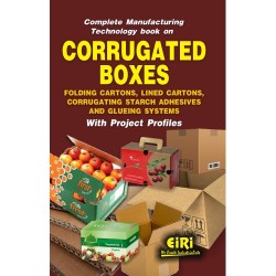 Complete Manufacturing Technology Book on Corrugated Boxes, Folding Cartons, Lined Cartons, Corrugating Starch Adhesives and Glueing Systems with Project Profiles (Hand Book)