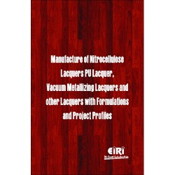 Manufacture Of Nitrocellulose Lacquers, Pu Lacquer, Vacuum Metallizing Lacquers And Other Lacquers With Formulations And Project  Profiles (hand Book)