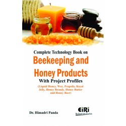 complete technology book on beekeeping and honey products with project profiles (liquid honey, wax, propolis, royal jelly, honey brandy, honey butter and honey beer) (hand book)