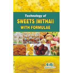 TECHNOLOGY OF SWEETS (MITHAI) WITH FORMULAE (E-Book by EIRI)