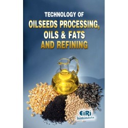 eBook on TECHNOLOGY OF OILSEEDS PROCESSING, OILS & FATS AND REFINING