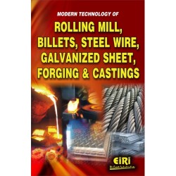 Modern Technology of Rolling Mill, Billets, Steel Wire, Galvanized Sheet, Forging and Castings (E-Book)