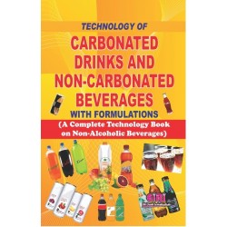 Technology Of Carbonated Drinks And Non-Carbonated Beverages With Formulations (A Complete Technology Book On Non-Alcoholic Beverages)