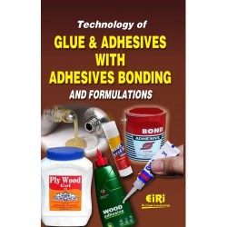 technology of glue and adhesives with adhesives bonding and formulations (hand book)