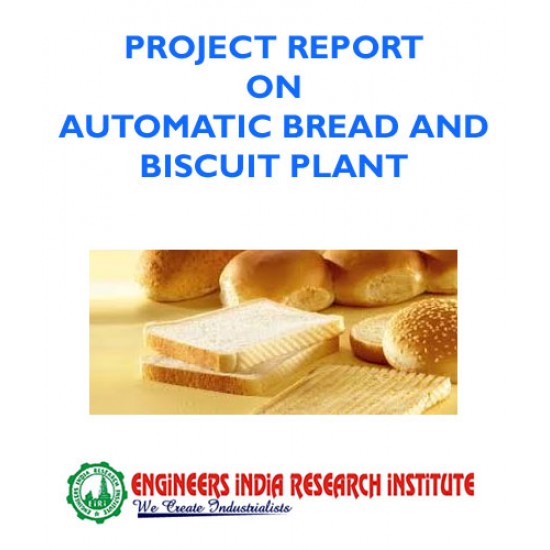 Detailed Project Report on bread and biscuit plant (bakery industry) Detailed Project Report on bread and biscuit plant (bakery industry)