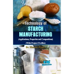 Technology of Starch Manufacture (Applications, Properties and Compositions with Project Profiles) (eBook)