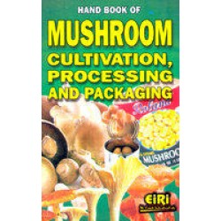 hand book of mushroom cultivation, processing and packaging