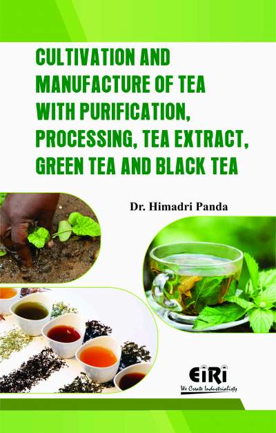 Cultivation and Manufacture of  tea with purification, processing, tea extract, green tea and black tea