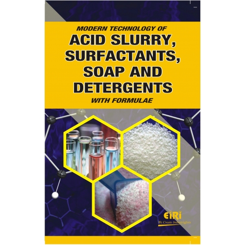 MODERN TECHNOLOGY OF ACID SLURRY, SURFACTANTS, SOAP AND DETERGENTS WITH FORMULAE(E-BOOK)
