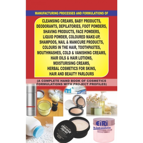Manufacturing Processes And Formulations Of Cleansing Creams, Baby Products, Face Powders, Colours In The Hair, Mouthwashes, Cold And Vanishing Creams, Beauty Parlours (A Complete Hand Book Of Cosmetics Formulations With Project Profiles)