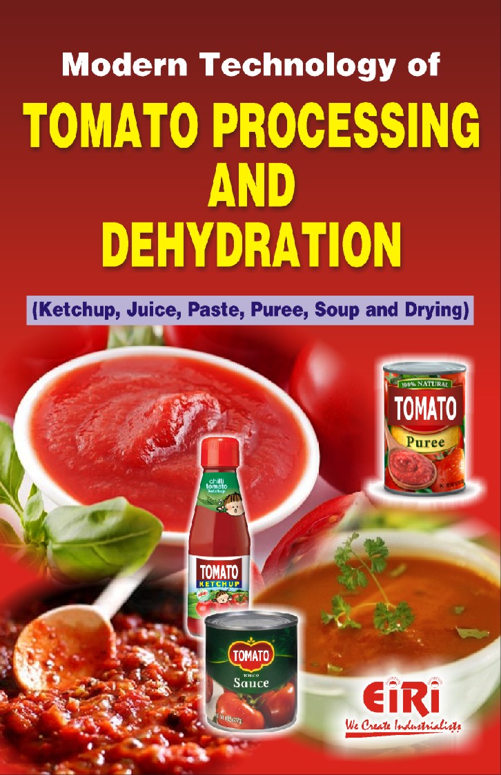 Modern Technology of Tomato Processing and Dehydration (Ketchup, Juice, Paste, Puree, Soup and Drying) (hand book)
